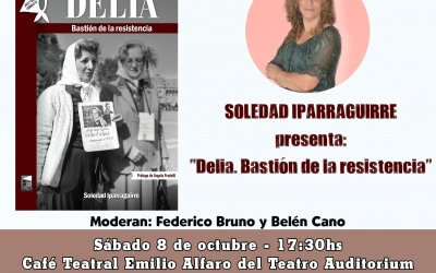 SOLEDAD IPARRAGUIRRE PRESENTA EL LIBRO «DELIA. BASTIÓN DE LA RESISTENCIA»