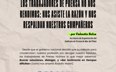 Los trabajadores de Prensa no nos rendimos: Nos asiste la razón y nos respaldan nuestros compañeros